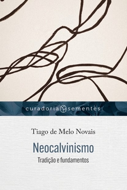 Neocalvinismo, Tiago de Melo Novais - Paperback - 9786559881239