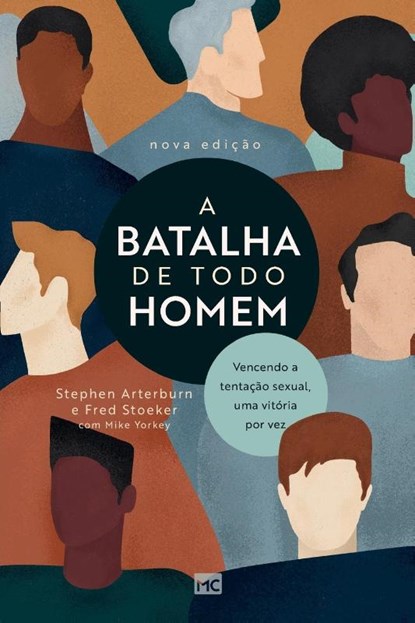 A batalha de todo homem, Arterburn Stephen Arterburn ; Stoeker Fred Stoeker - Paperback - 9786559881628