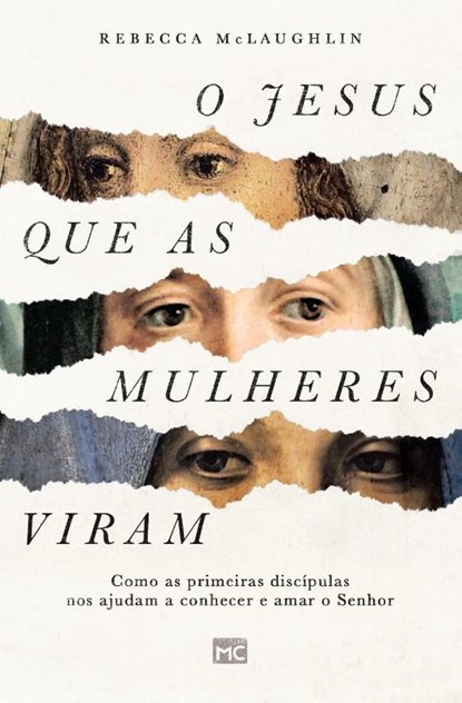 O Jesus que as mulheres viram, Rebecca McLaughlin - Paperback - 9786559882083
