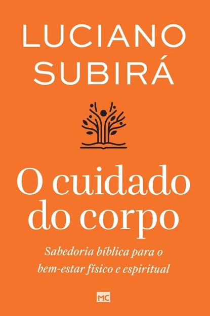 O cuidado do corpo, Luciano Subirá - Paperback - 9786559882908