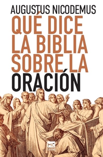 Qué dice la Biblia sobre la oración, Augustus Nicodemus - Paperback - 9786559883356