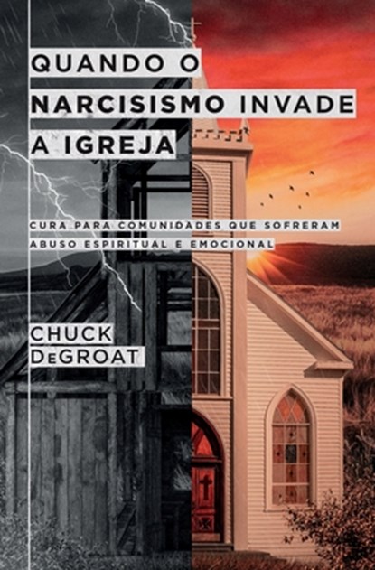 Quando o narcisismo invade a igreja, Chuck Degroat - Paperback - 9786559883585