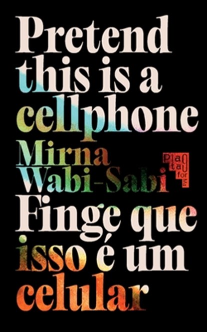Pretend This Is A Cellphone: Finge Que Isso É Um Celular, Mirna Wabi-Sabi - Paperback - 9786585267014