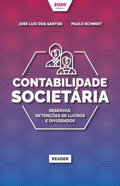 Contabilidade Societaria - RESERVAS, RETENCOES DE LUCROS E DIVIDENDOS, Paulo Schmidt ; Jose Luiz Dos Santos - Paperback - 9786586780208