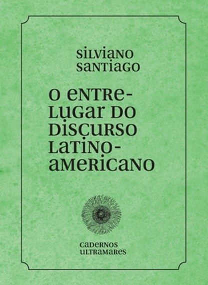 O entre-lugar do discurso latino-americano, Silviano Santiago - Paperback - 9786586962413