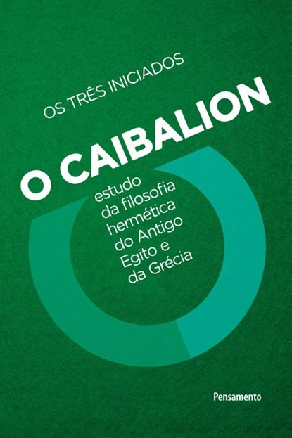 Caibalion - Nova edicao, Os Tres Iniciados - Paperback - 9786587236988
