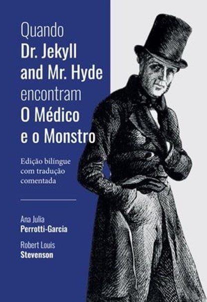 Quando Dr. Jekyll and Mr. Hyde encontram O Médico e o Monstro, Robert Louis Stevenson ; Ana Julia Perrotti-Garcia ; August Nemo - Ebook - 9786589575634