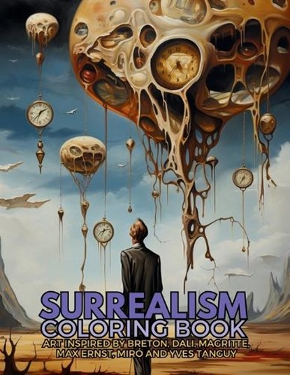 Surrealism Coloring Book with art inspired by André Breton, Salvador Dalí, René Magritte, Max Ernst and Yves Tanguy: A Dream-like Voyage Through Surre, Gargoyle Collective - Paperback - 9786598234706