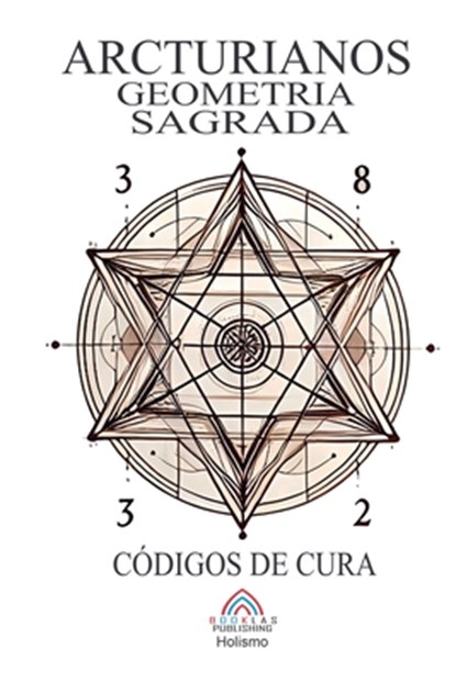 Arcturianos - Geometria Sagrada Símbolos de Cura, Luan Ferr - Paperback - 9786598460563
