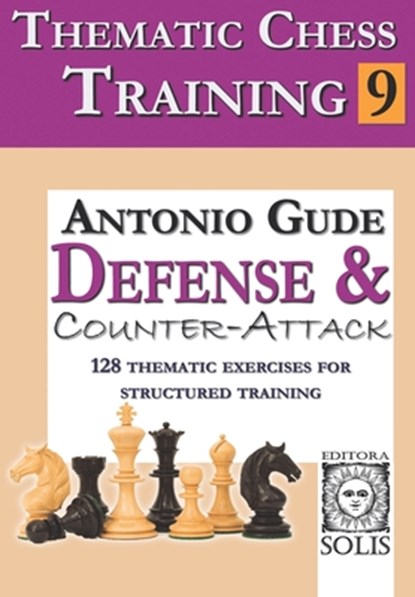 Thematic Chess Training: Book 9 - Defense and Counter-Attack, Antonio Gude - Paperback - 9786598628123