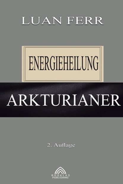 Arkturianer: Energieheilung, Luan Ferr - Paperback - 9786599774270