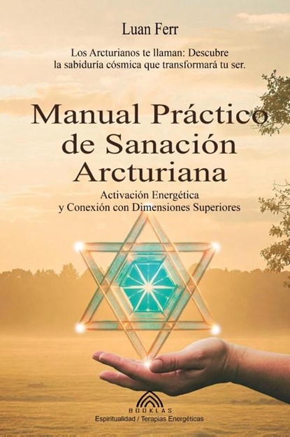 Manual Práctico de Sanación Arcturiana, Luan Ferr - Paperback - 9786599810664