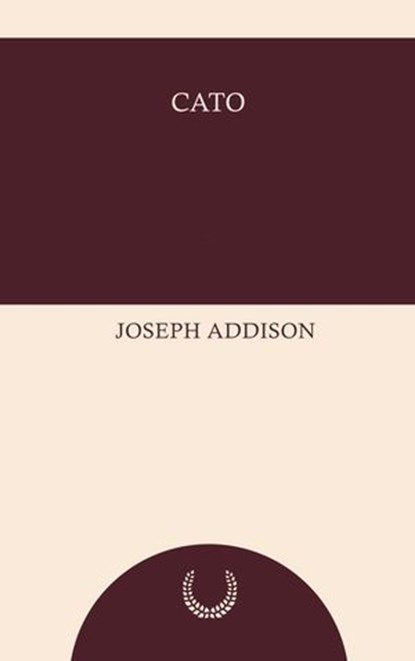 Cato, Joseph Addison - Ebook - 9786715730470