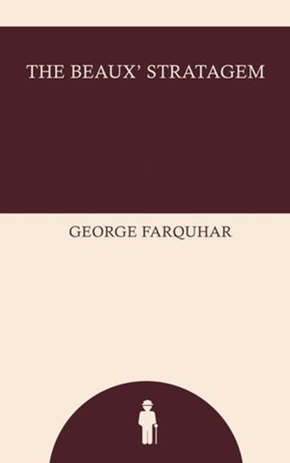 The Beaux' Stratagem, George Farquhar - Ebook - 9787028250013