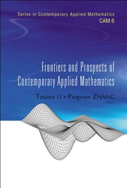 Frontiers And Prospects Of Contemporary Applied Mathematics, Pingwen (Peking Univ Zhang ; Tatsien (Fudan Univ Li - Gebonden - 9787040185751