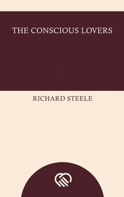 The Conscious Lovers, Richard Steele - Ebook - 9787046234125