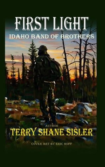 First Light Idaho Band of Brothers, Terry Sisler - Gebonden - 9787202750742