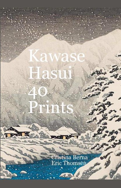 Kawase Hasui 40 Prints, Cristina Berna ; Eric Thomsen - Paperback - 9787297443925