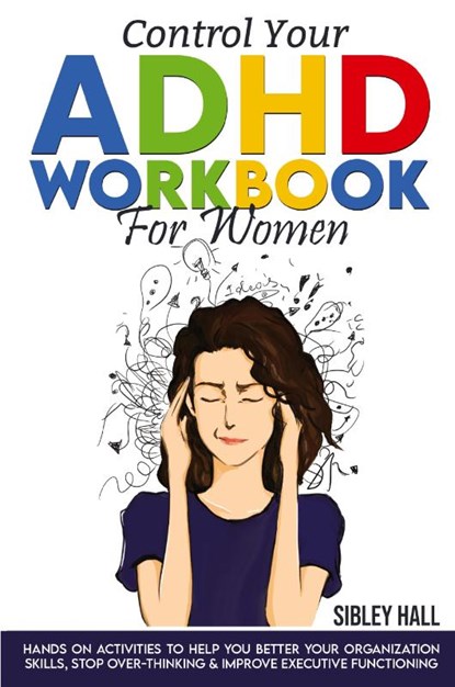 Control Your ADHD Workbook For Women, Sibley Hall - Paperback - 9787381255212