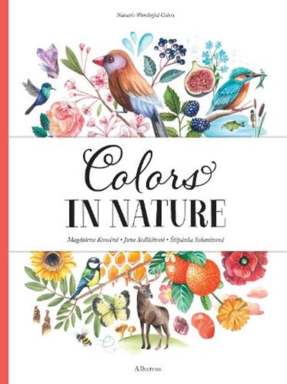Colors in Nature, St&#283 Sekaninova ; Jana Sedlackova - Gebonden - 9788000059334