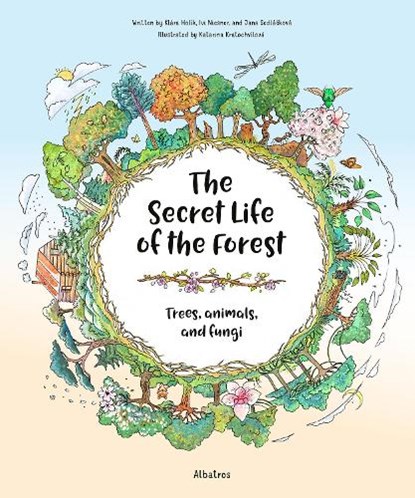 The Secret Life of the Forest: Trees, Animals, and Fungi, Jana Sedlackova ; Ivi Niesner ; Klara Holik - Gebonden - 9788000070957
