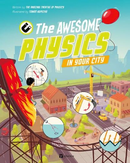 The Awesome Physics in Your City, The Amazing Theatre of Physics - Gebonden - 9788000074399