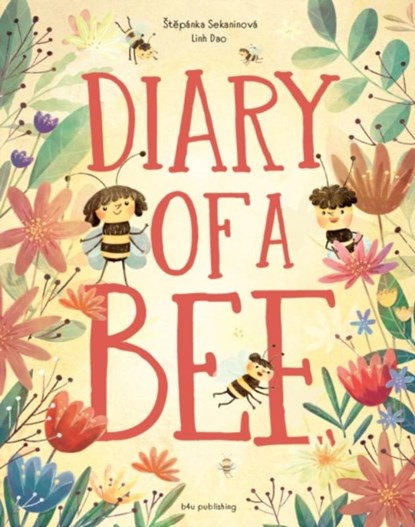 Diary of a Bee, Stepanka Sekaninova - Gebonden - 9788000074467