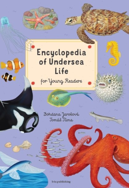 Encyclopedia of Undersea Life for Young Readers, Bohdana Jarosova - Gebonden - 9788000074474