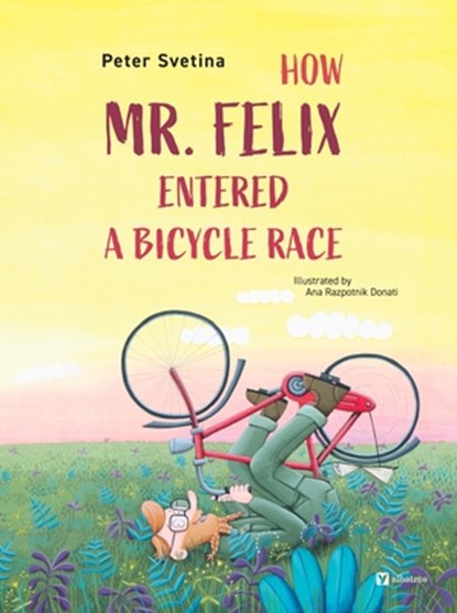 How Mr. Felix Entered a Bicycle Race, Peter Svetina - Gebonden - 9788000076041