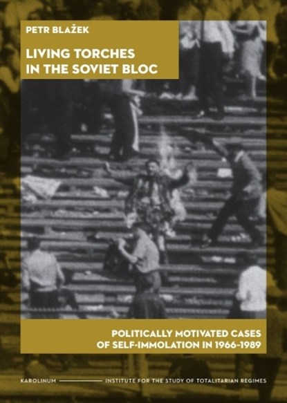 Living Torches in the Soviet Bloc, Petr Blazek - Paperback - 9788024659688