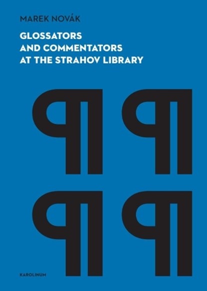 Glossators and Commentators at the Strahov Library, Marek Novak - Paperback - 9788024660431