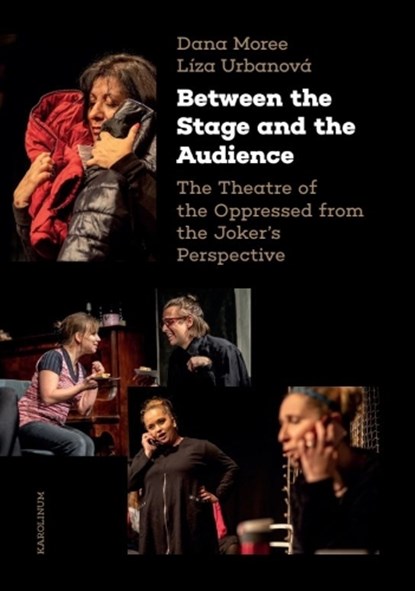 Between the Stage and the Audience, Dana Moree ; Liza Urbanova - Paperback - 9788024660578