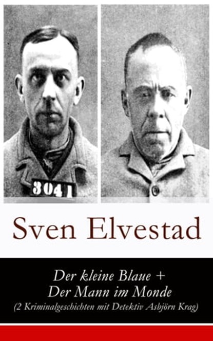 Der kleine Blaue + Der Mann im Monde (2 Kriminalgeschichten mit Detektiv Asbjörn Krag), Sven Elvestad - Ebook - 9788026809869