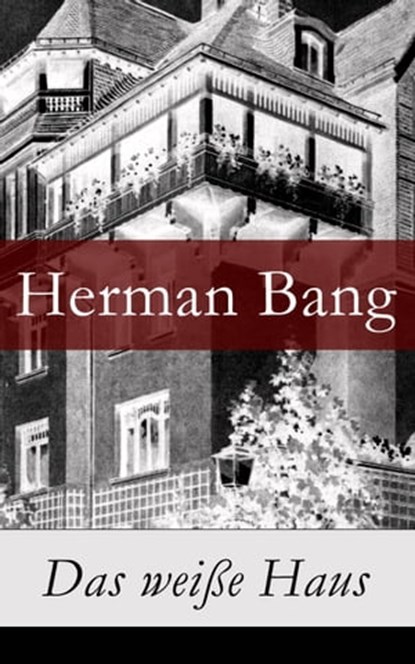 Das weiße Haus, Herman Bang - Ebook - 9788026812784