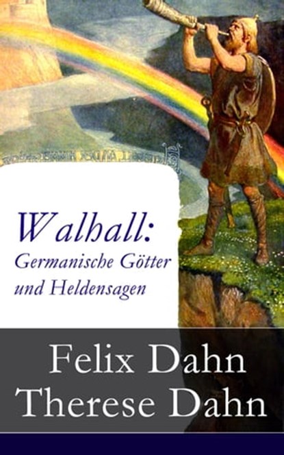 Walhall: Germanische Götter und Heldensagen, Felix Dahn ; Therese Dahn - Ebook - 9788026813330