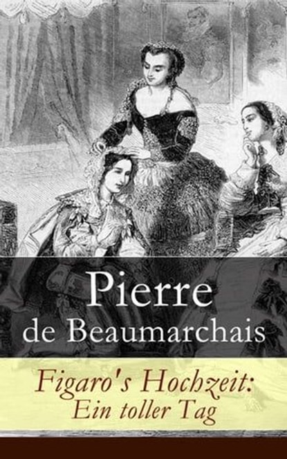 Figaro's Hochzeit: Ein toller Tag, Pierre de Beaumarchais - Ebook - 9788026813446