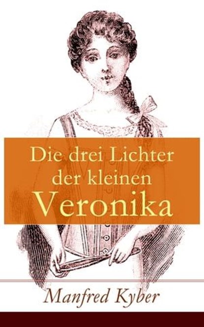 Die drei Lichter der kleinen Veronika, Manfred Kyber - Ebook - 9788026819158