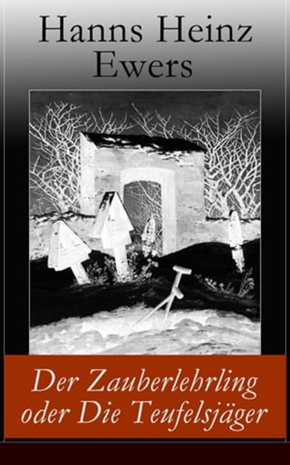 Der Zauberlehrling oder Die Teufelsjäger, Hanns Heinz Ewers - Ebook - 9788026822868