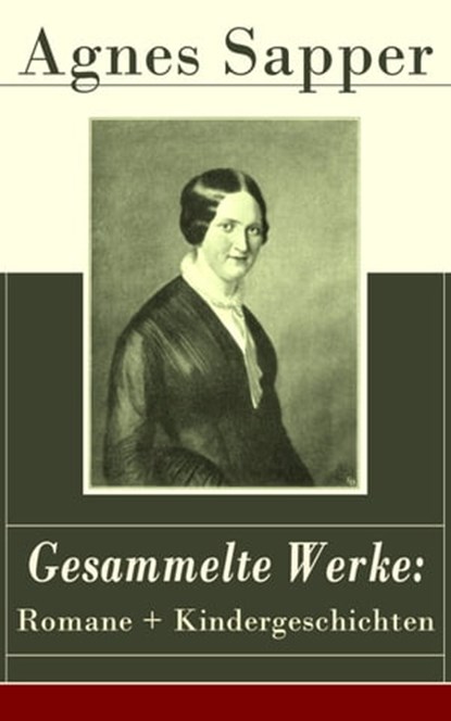 Gesammelte Werke: Romane + Kindergeschichten, Agnes Sapper - Ebook - 9788026825685