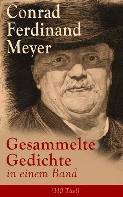 Gesammelte Gedichte in einem Band (310 Titel), Conrad Ferdinand Meyer - Ebook - 9788026833024