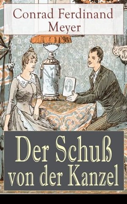 Der Schuß von der Kanzel, Conrad Ferdinand Meyer - Ebook - 9788026833055