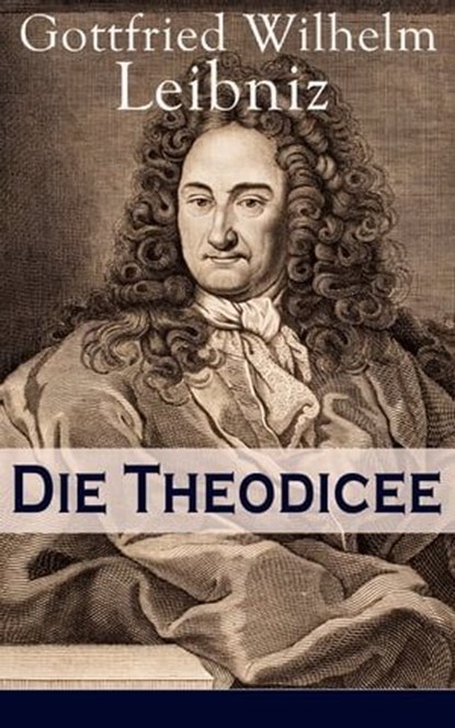 Die Theodicee, Gottfried Wilhelm Leibniz - Ebook - 9788026840336