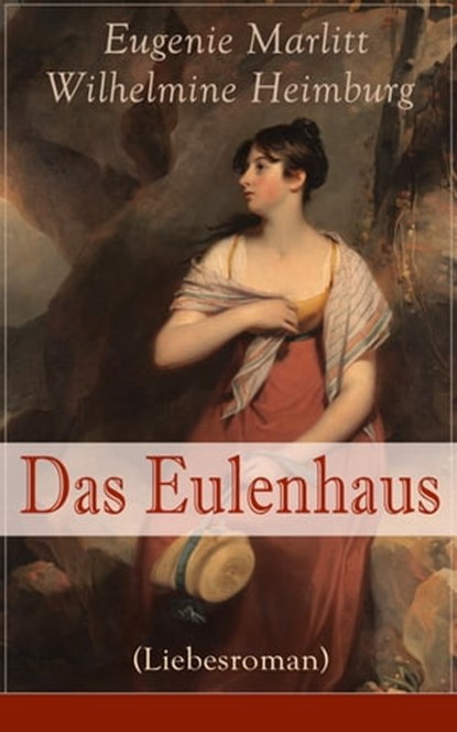 Das Eulenhaus (Liebesroman), Eugenie Marlitt ; Wilhelmine Heimburg - Ebook - 9788026840350