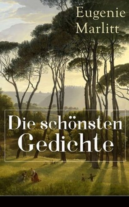 Die schönsten Gedichte von Eugenie Marlitt, Eugenie Marlitt - Ebook - 9788026841043