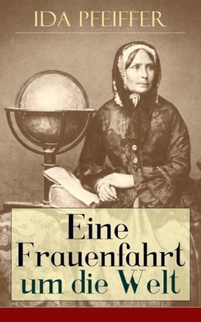 Eine Frauenfahrt um die Welt, Ida Pfeiffer - Ebook - 9788026841623