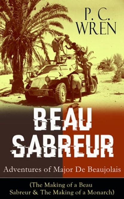 BEAU SABREUR: Adventures of Major De Beaujolais, P. C. Wren - Ebook - 9788026844075