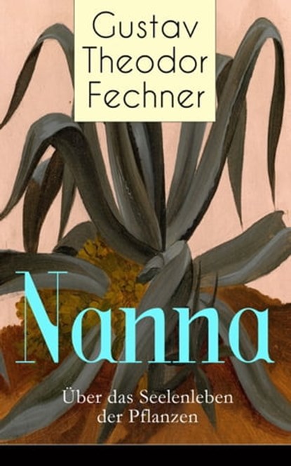 Nanna: Über das Seelenleben der Pflanzen, Gustav Theodor Fechner - Ebook - 9788026844266