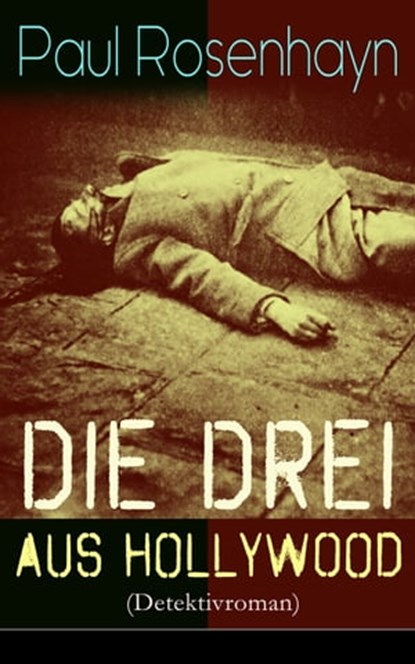 Die drei aus Hollywood (Detektivroman), Paul Rosenhayn - Ebook - 9788026845188