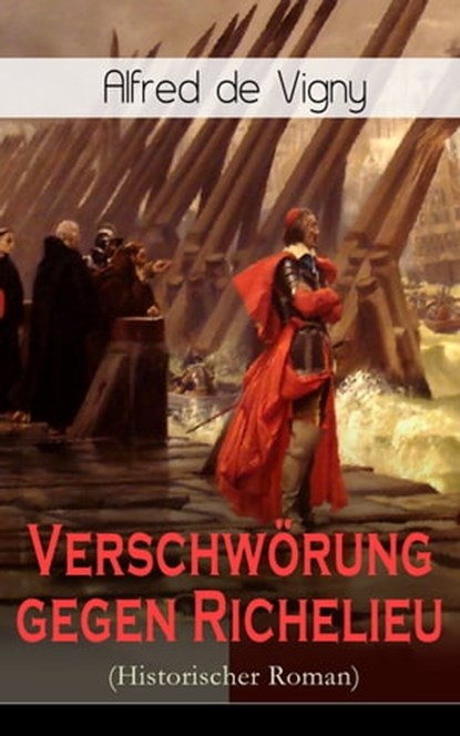 Verschwörung gegen Richelieu (Historischer Roman), Alfred de Vigny - Ebook - 9788026846147