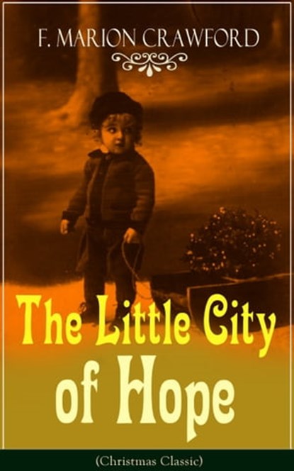 The Little City of Hope (Christmas Classic), F. Marion Crawford - Ebook - 9788026846765